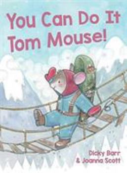 Hardcover You Can Do It Tom Mouse! Book