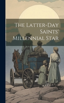 Hardcover The Latter-day Saints' Millennial Star Book