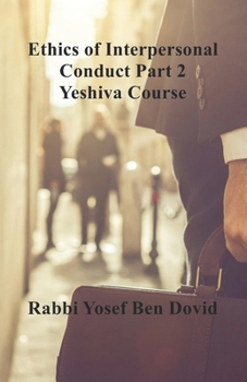 Paperback ETHICS OF INTERPERSONAL CONDUCT Part 2 Yeshiva Course Book