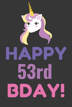 Happy 53rd Bday! Notebook Notebook: Lined Journal, 120 Pages, 6 x 9, Pink Unicorn Bday Gift Journal, Black Matte Finish