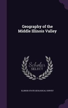 Hardcover Geography of the Middle Illinois Valley Book