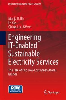 Hardcover Engineering It-Enabled Sustainable Electricity Services: The Tale of Two Low-Cost Green Azores Islands Book