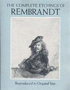 Paperback The Complete Etchings of Rembrandt: Reproduced in Original Size Book