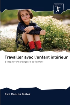 Paperback Travailler avec l'enfant intérieur [French] Book