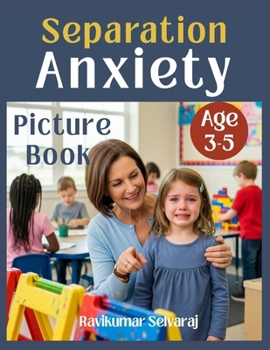 Paperback Separation Anxiety for Kids Ages 3-5 (Girls): Picture book helps Overcoming Separation Anxiety when Starting School Book