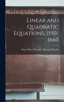 Hardcover Linear and Quadratic Equations, 1550-1660 Book