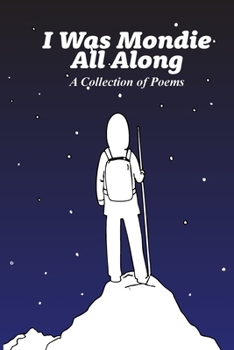Paperback I Was Mondie All Along: A Collection of Poems Book