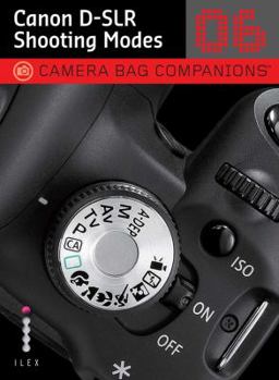 Paperback Canon D-SLR Shooting Modes (Camera Bag Companions, 06) Book