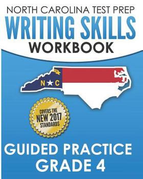 Paperback NORTH CAROLINA TEST PREP Writing Skills Workbook Guided Practice Grade 4: Develops the Writing Skills in North Carolina's English Language Arts Standa Book