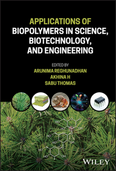 Hardcover Applications of Biopolymers in Science, Biotechnology, and Engineering Book