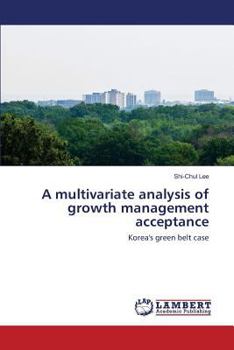 Paperback A multivariate analysis of growth management acceptance Book