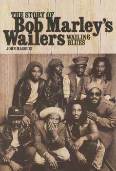 Hardcover Wailing Blues: The Story of Bob Marley's Wailers Book