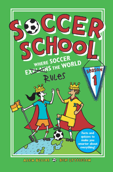 Paperback Soccer School Season 1: Where Soccer Explains (Rules) the World Book