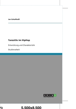 Paperback Tanzstile im HipHop: Entwicklung und Charakteristik [German] Book