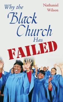 Paperback Why the Black Church Has Failed Book