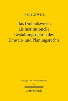 Paperback Das Ombudswesen ALS Institutionelle Gestaltungsoption Des Umwelt- Und Planungsrechts: Eine Reformanalyse Unter Berucksichtigung Auslandischer Ausgesta [German] Book