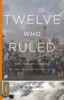 Paperback Twelve Who Ruled: The Year of Terror in the French Revolution Book