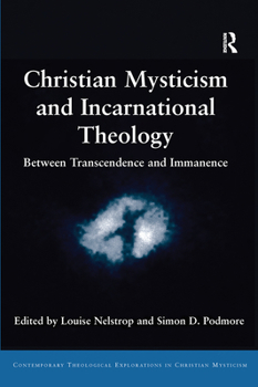 Paperback Christian Mysticism and Incarnational Theology: Between Transcendence and Immanence Book