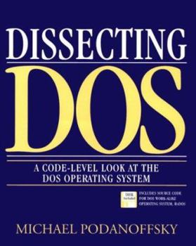 Paperback Dissecting DOS: A Code-Level Look at the DOS Operating System Book
