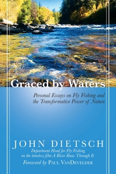 Paperback Graced by Waters: Personal Essays on Fly Fishing and the Transformative Power of Nature Book