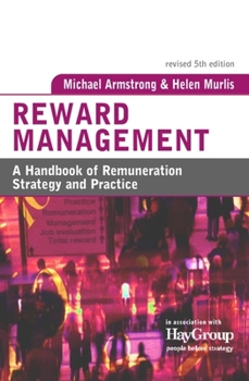 Hardcover Reward Management: A Handbook of Remuneration Strategy and Practice Book