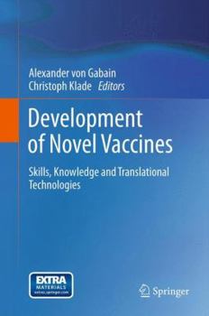 Hardcover Development of Novel Vaccines: Skills, Knowledge and Translational Technologies Book