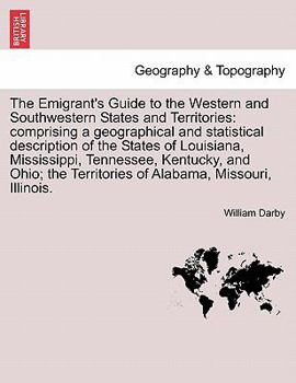 Paperback The Emigrant's Guide to the Western and Southwestern States and Territories: Comprising a Geographical and Statistical Description of the States of Lo Book