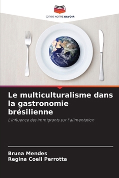 Paperback Le multiculturalisme dans la gastronomie brésilienne [French] Book