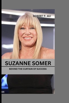Paperback Suzanne Somer: Behind the Curtain of Success Book
