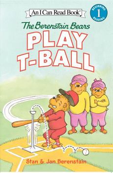 The Berenstain Bears Play T-Ball (I Can Read Book 1) - Book  of the Berenstain Bears