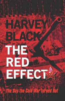 Paperback The Red Effect: The Day the Cold War turned Hot Book