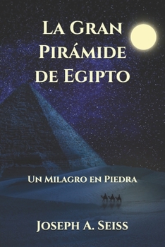 Paperback La Gran Pirámide de Egipto: Un Milagro en Piedra [Spanish] Book