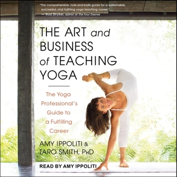 Audio CD The Art and Business of Teaching Yoga: The Yoga Professional's Guide to a Fulfilling Career Book