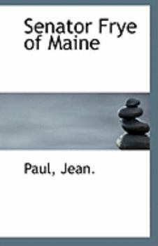 Paperback Senator Frye of Maine Book