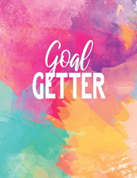 Goal Getter: Set Goals, Track Them And Increase Productivity In 114 Days | Goal Setting Journal