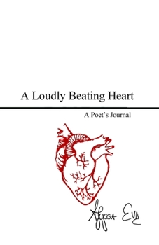 Paperback A Loudly Beating Heart: A Poet's Journal Book