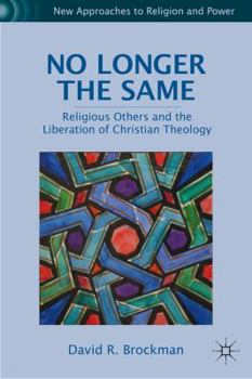 Paperback No Longer the Same: Religious Others and the Liberation of Christian Theology Book