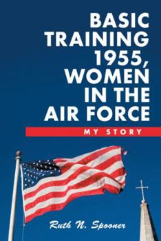 Hardcover Basic Training 1955, Women in the Air Force: My Story Book