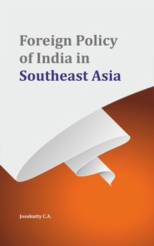 Hardcover Foreign Policy of India in Southeast Asia Book