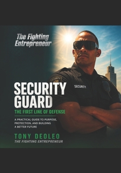 SECURITY GUARD: THE FIRST LINE OF DEFENSE