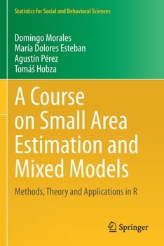 Paperback A Course on Small Area Estimation and Mixed Models: Methods, Theory and Applications in R Book