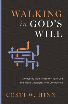 Paperback Walking in God's Will: Demystify God's Plan for Your Life and Make Decisions with Confidence Book