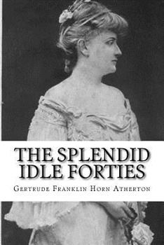 Paperback The Splendid Idle Forties: Stories of Old California Book