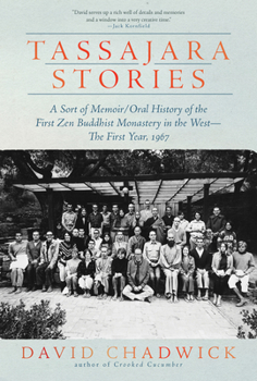 Hardcover Tassajara Stories: A Sort of Memoir/Oral History of the First Zen Buddhist Monastery in the West--The First Year, 1967 Book