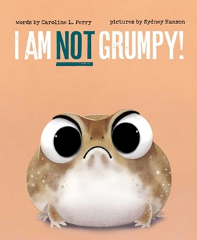 Hardcover I Am Not Grumpy! Book