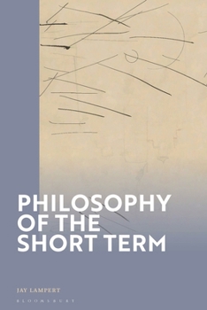 Paperback Philosophy of the Short Term Book