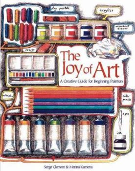 Hardcover The Joy of Art: A Creative Guide for Beginning Painters Book
