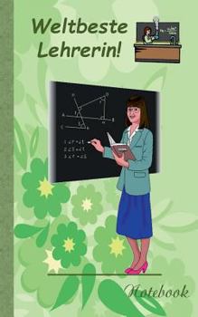 Weltbeste Lehrerin!: Notizbuch, Notebook, Einschreibbuch, Diary, Notes, Buch für Notizen im praktischen Pocketformat, Geschenkbuch, Geschen