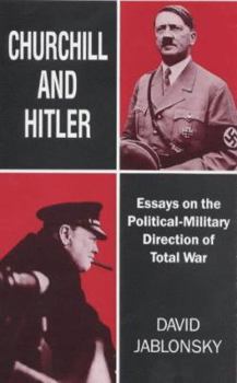 Paperback Churchill and Hitler: Essays on the Political-Military Direction of Total War Book