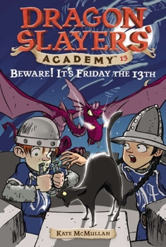Paperback Beware! It's Friday the 13th: Dragon Slayer's Academy 13 Book